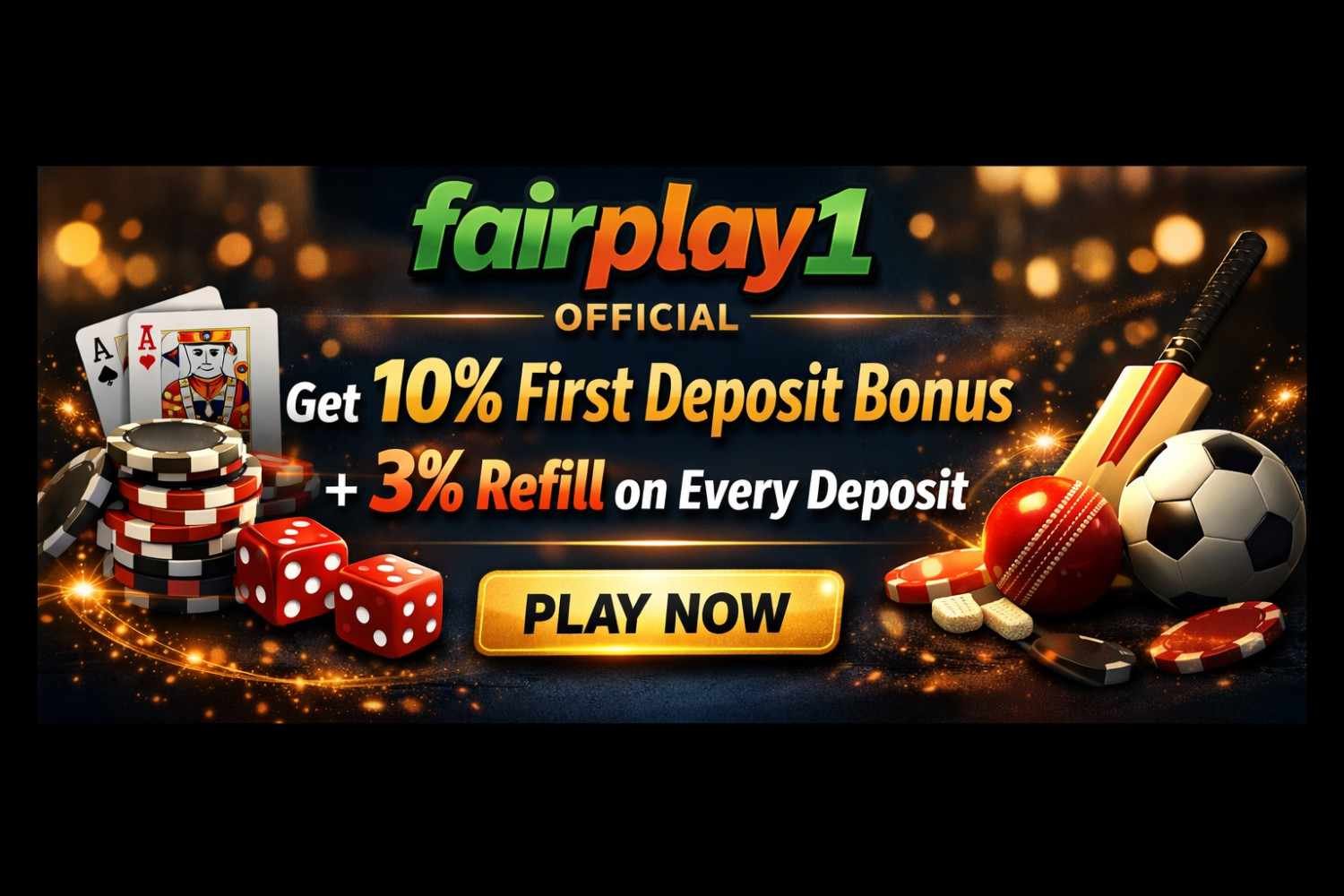 Fairplay1 :  Get 10% First Deposit Bonus + 3% Refill on Every Deposit {Fairplay1}